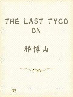 THE LAST TYCOON